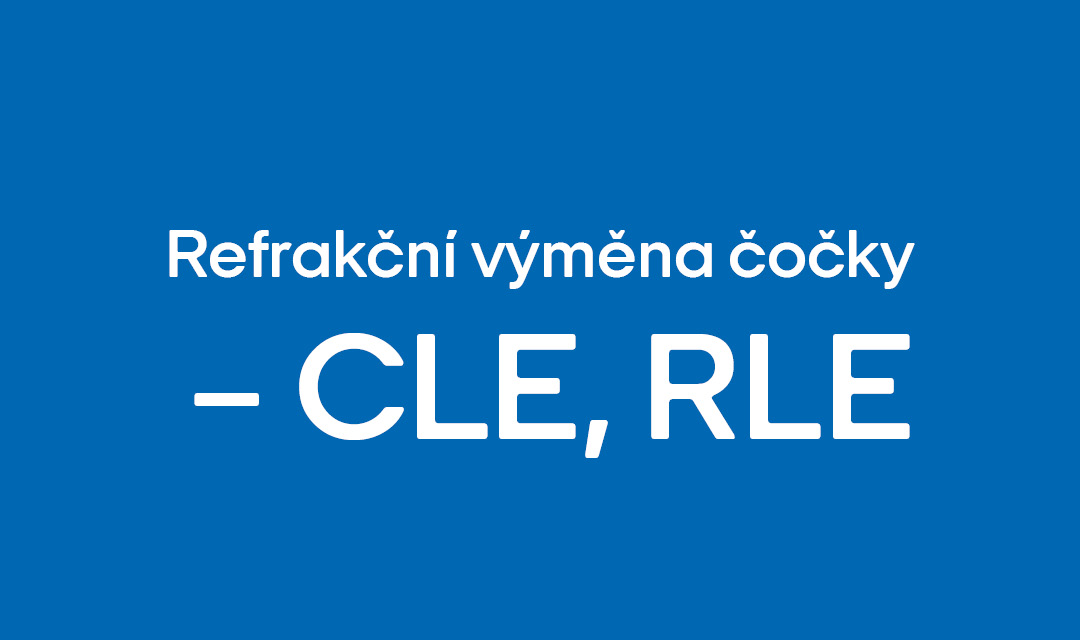 Refrakční výměna čočky – CLE, RLE
